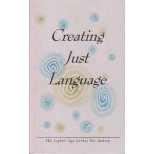    Creating Just Language Eighth Day Center for Justice Books