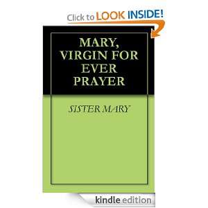 MARY, VIRGIN FOR EVER PRAYER SISTER MARY  Kindle Store