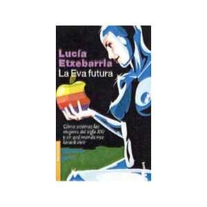  LA Eva Futura (Spanish Edition) (9788423333158) Lucia 