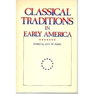   Traditions in Early America (9780898240009) John William Eadie Books