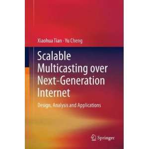 Scalable Multicasting over Next Generation Internet 