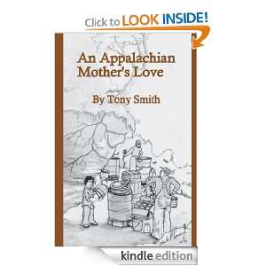 An Appalachian Mothers Love Tony Smith  Kindle Store