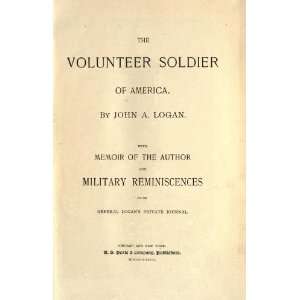  The Volunteer Soldier Of America John Alexander Logan 