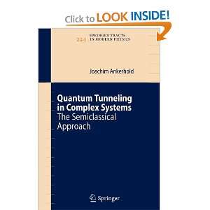  Quantum Tunneling in Complex Systems The Semiclassical 