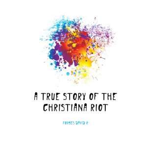  A True Story of the Christiana Riot Forbes David R Books