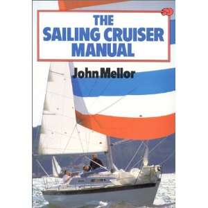  Sailing Cruiser Manual (9780911378870) John Mellor Books
