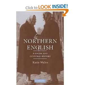    Northern English A Social and Cultural History Katie Wales Books