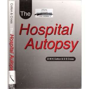  The Hospital Autopsy (9780750614351) Dennis W. K. Cotton 