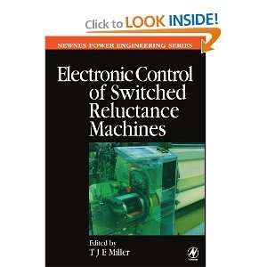 Electronic Control of Switched Reluctance Machines T. J. E. Miller 