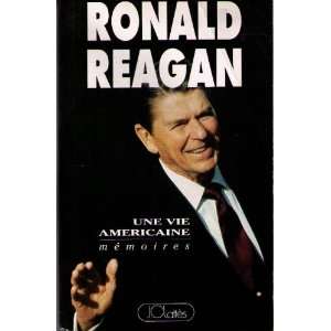    Une Vie Americaine Memoires (9782709609814) Ronald Reagan Books