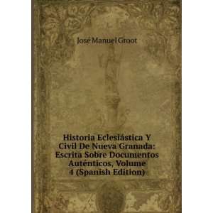   AutÃ©nticos, Volume 4 (Spanish Edition) JosÃ© Manuel Groot Books