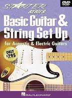 Basic Guitar and String Set Up for Acoustic and Electrical Guitars 