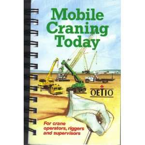 Mobile Craning Today: For Crane Operators, Riggers, and 