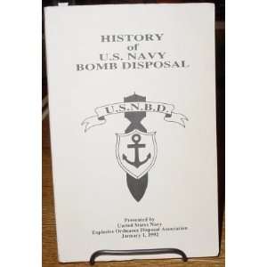  History of the U. S. Navy Bomb Disposal None noted Books