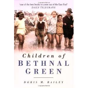  Children of Bethnal Green (9780750938150) Doris M Bailey 