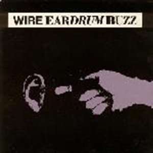  Wire   Eardrum Buzz   [7] Wire Music
