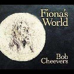 Bob Cheevers   Fiona`s World *  