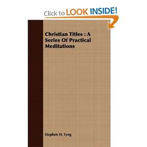 Start reading Christian Titles A Series of Practical Meditations on 