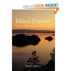  Island Dreams Life on a Wild Island in the Georgia Strait 