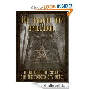  Modern Day Spellbook A Collection of Spells for the Modern Day Witch