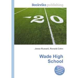 Wade High School Ronald Cohn Jesse Russell  Books