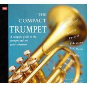 Complete Guide to the Trumpet & Ten Great Composers (Compact Music 