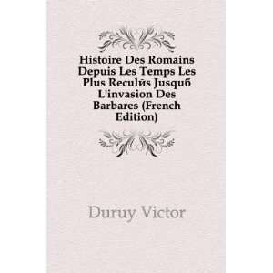   invasion Des Barbares (French Edition): Duruy Victor: Books