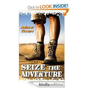 Seize The Adventure Mike Tison  Kindle Store