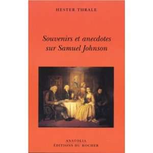  Souvenirs et anecdotes sur Samuel Johnson (French Edition 