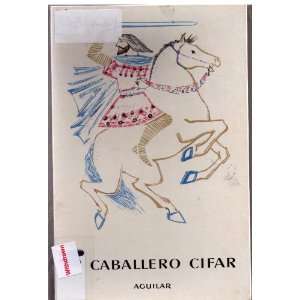 El Caballero Cifar  Spanish Text   Illustrated (Coleccion El Globo De 