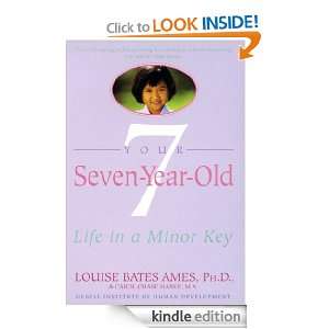 Your Seven Year Old: Life in a Minor Key: Louise Bates Ames, Carol 
