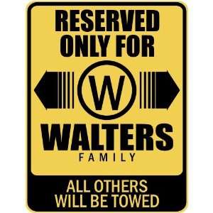   RESERVED ONLY FOR WALTERS FAMILY  PARKING SIGN
