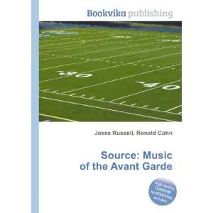 Source Music of the Avant Garde Ronald Cohn Jesse Russell  