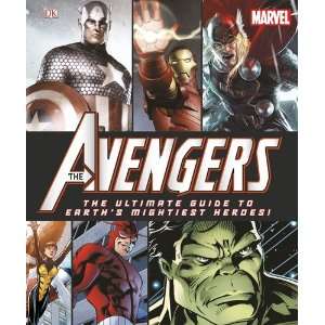  The Avengers: The Ultimate Guide to Earths Mightiest Heroes 