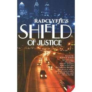    Shield of Justice [SHIELD OF JUSTICE  OS] Radclyffe(Author) Books