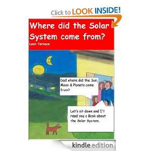 Where did the Solar System come from? Leon Versace  