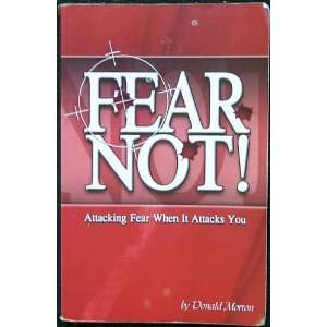   Fear When It Attacks You (9780972860109) Donald Morton Books