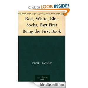 Red, White, Blue Socks, Part First Being the First Book Sarah L 