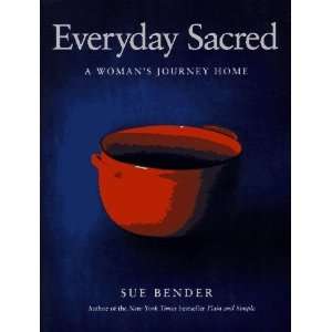  Everyday Sacred A Womans Journey Home Author   Author 