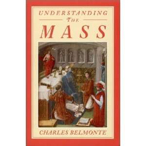  Understanding the Mass [Paperback]: Charles Belmonte 