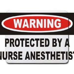   : Warning: Protected by a Nurse Anesthetist Mousepad: Office Products