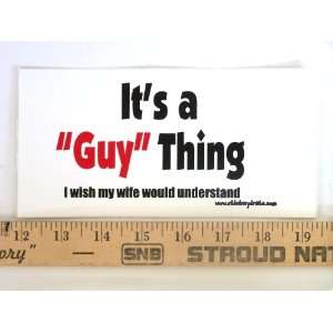   Guy Thing I Wish My Wife Would Understand Magnetic Bumper Sticker