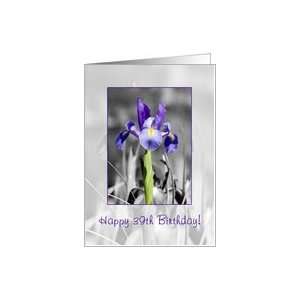  Happy 39th Birthday, Selectively colored blue iris Card 
