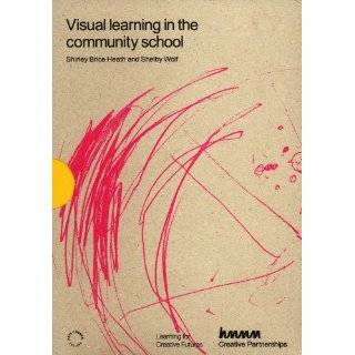 Visual Learning in the Community School by Shirley Brice Heath and 