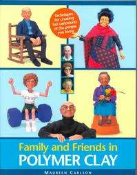   and Friends in Polymer Clay by Maureen Carlson 2000, Paperback  