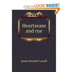 Heartsease and rue James Russell Lowell  Books