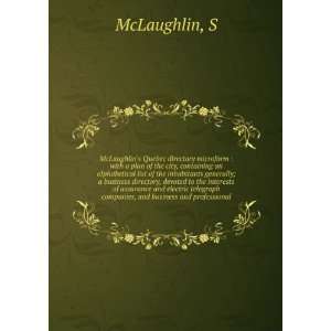   telegraph companies, and business and professional S McLaughlin