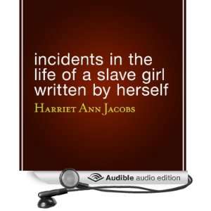 Incidents in the Life of a Slave Girl Written by Herself 
