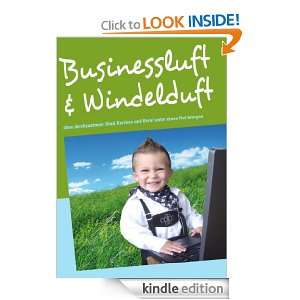Businessluft & Windelduft ohne durchzuatmen Kind, Karriere und Beruf 