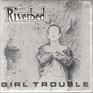  RIVER BED 7 INCH (7 VINYL 45) US K 1987 GIRL TROUBLE 